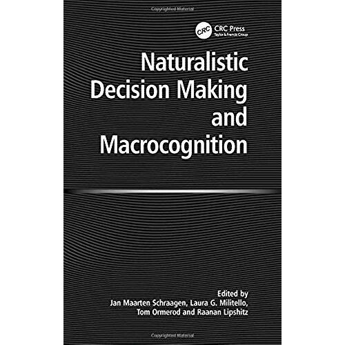 Naturalistic Decision Making And Macrocognition