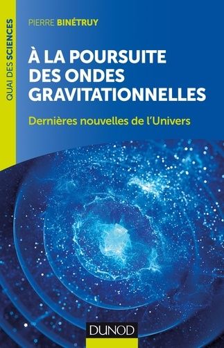 A La Poursuite Des Ondes Gravitationnelles - Dernières Nouvelles De L'univers