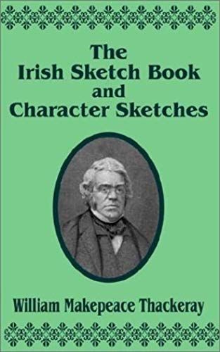 Irish Sketch Book & Character Sketches, The