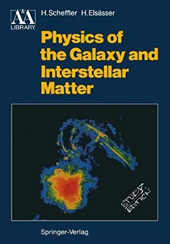 Physics Of The Galaxy And Interstellar Matter (Astronomy And Astrophysics Library)
