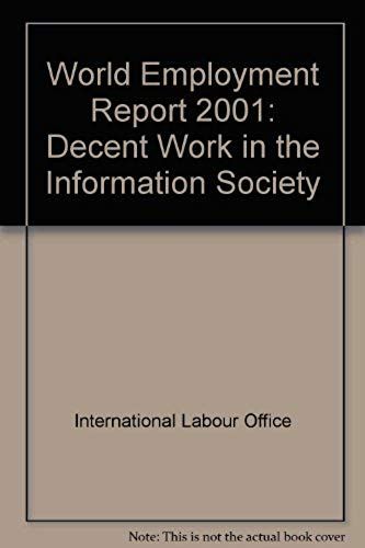 World Employment Report 2001: Life At Work In The Information Economy
