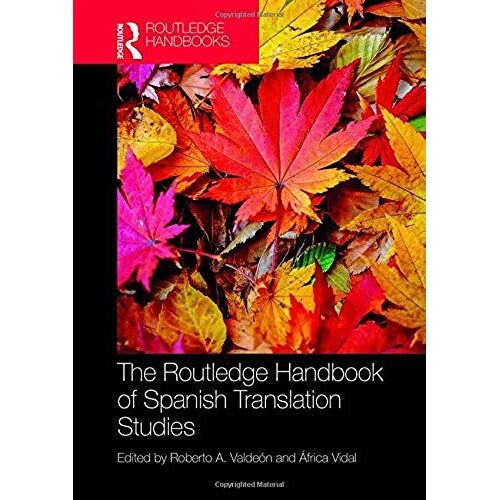 The Routledge Handbook Of Spanish Translation Studies (Routledge Spanish Language Handbooks)