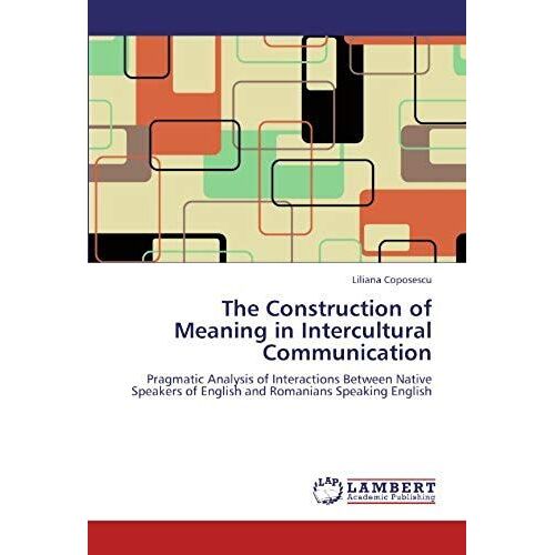 The Construction Of Meaning In Intercultural Communication