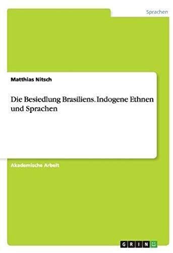 Die Besiedlung Brasiliens. Indigene Ethnien Und Sprachen