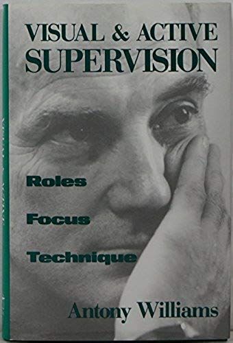 Visual And Active Supervision: Roles, Focus, Technique (Norton Professional Books)