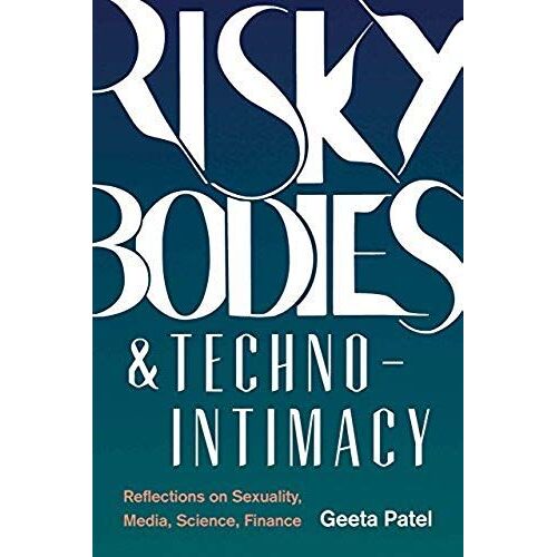 Risky Bodies & Techno-Intimacy