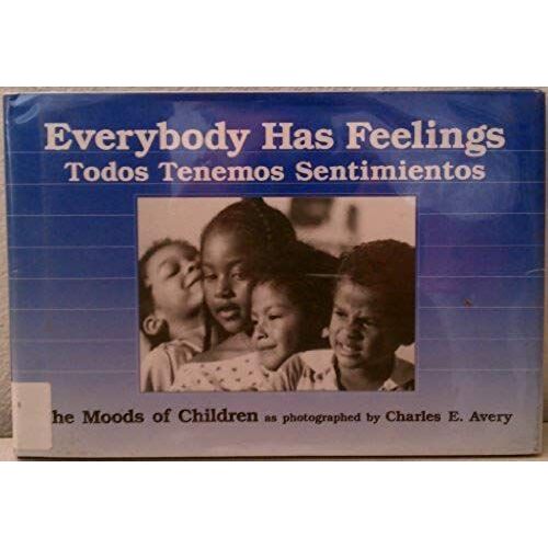 Everybody Has Feelings: Todos Tenemos Sentimientos : The Moods Of Children