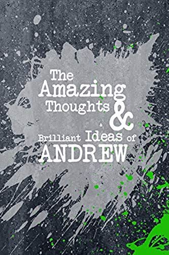 The Amazing Thoughts And Brilliant Ideas Of Andrew: A Boys Journal For Young Writers