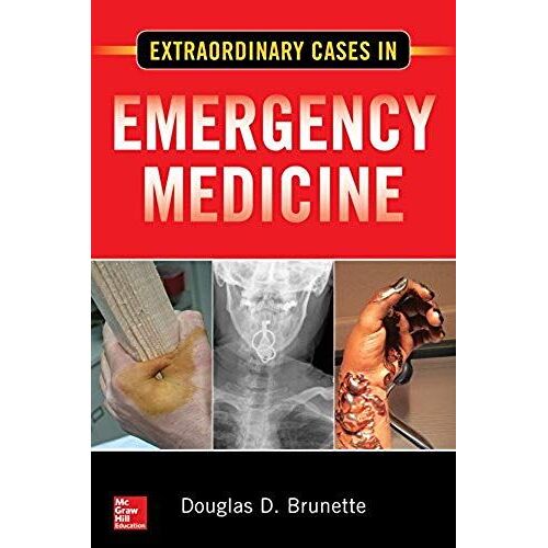 Extraordinary Cases In Emergency Medicine