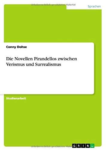 Die Novellen Pirandellos Zwischen Verismus Und Surrealismus