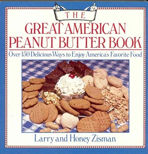 The Great American Peanut Butter Book: A Book Of Recipes, Facts, Figures, And Fun