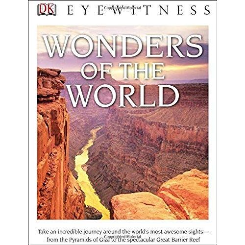 Eyewitness Wonders Of The World: Take An Incredible Journey Around The World's Most Awesome Sights--From The Pyram