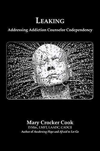 Leaking. Addressing Addiction Counselor Codependency