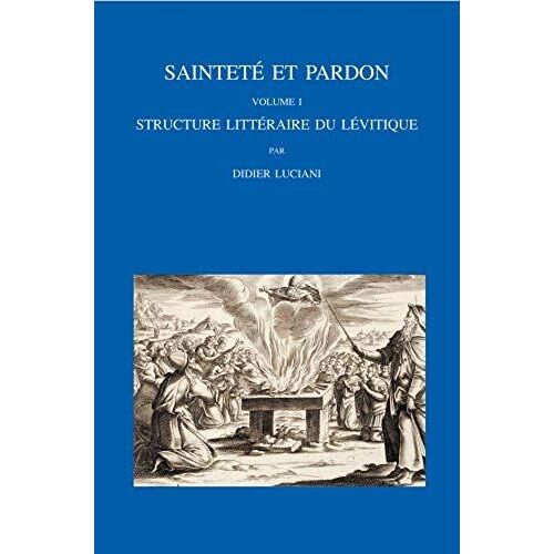 Saintete Et Pardon: Tome 1: Structure Litteraire Du Levitique. Tome 2: Guide Technique