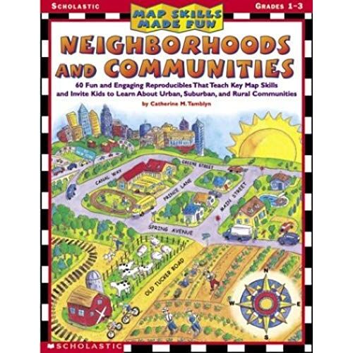 Map Skills Made Fun: Neighborhoods And Communities : 60 Fun And Engaging Reproducibles That Teach Key Map Skills And Invite Kids To Learn Abour Ruban , Surburban, And Rura