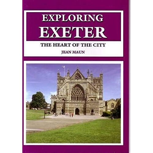 Exploring Exeter: The Heart Of The City