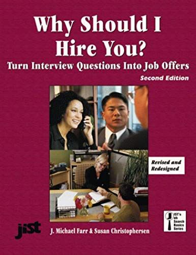 Why Should I Hire You?: Turn Interview Questions Into Job Offers (Jist's Job Search Basics Series)