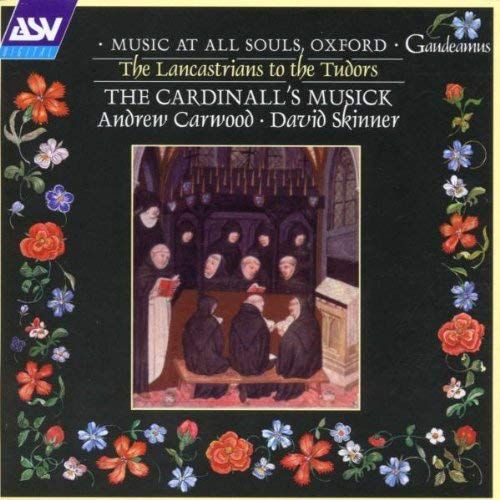 Music At All Souls Oxford - The Lancastrians To The Tudors