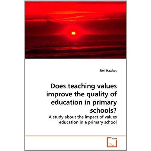 Does Teaching Values Improve The Quality Of Education In Primary Schools?