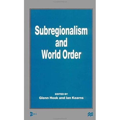 Subregionalism And World Order