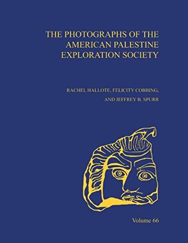 The Photographs Of The American Palestine Exploration Society