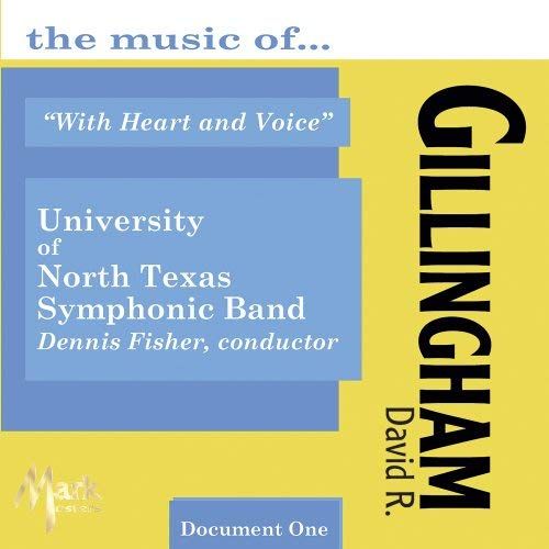 The Music Of David R. Gillingham, Vol. 1: With Heart And Voice