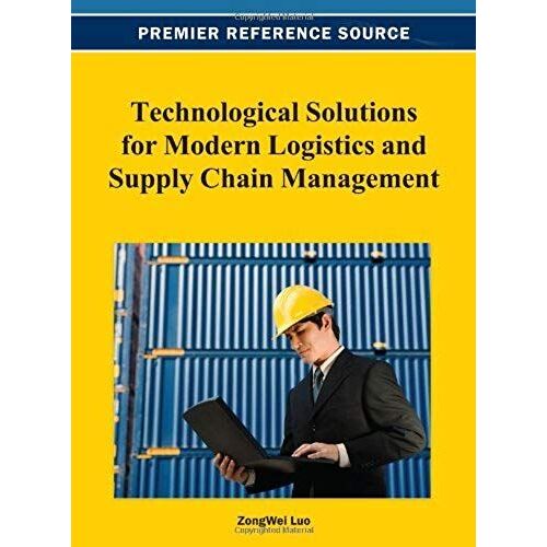 Technological Solutions For Modern Logistics And Supply Chain Management