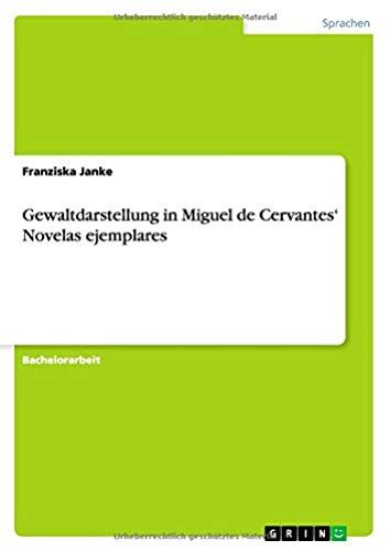 Gewaltdarstellung In Miguel De Cervantes' Novelas Ejemplares