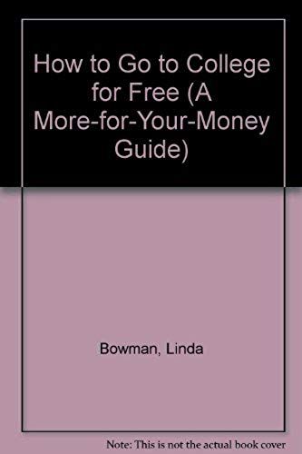 How To Go To College For Free (A More-For-Your-Money Guide)