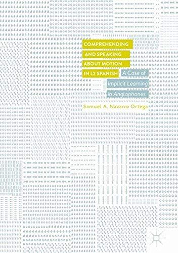 Comprehending And Speaking About Motion In L2 Spanish