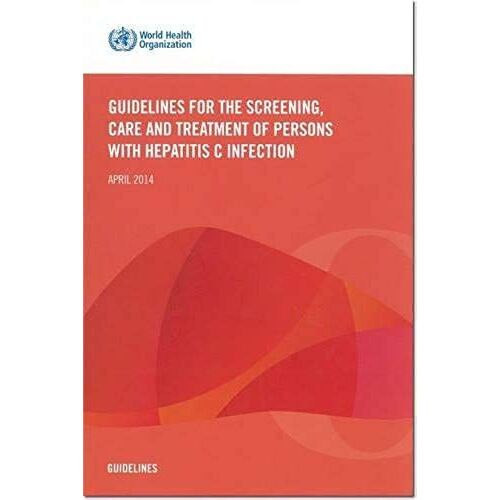 Guidelines For The Screening Care And Treatment Of Persons With Hepatitis C Infection