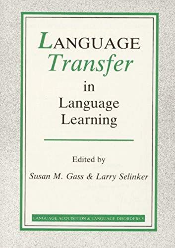 Language Transfer In Language Learning: Revised Edition (Language Acquisition And Language Disorders)
