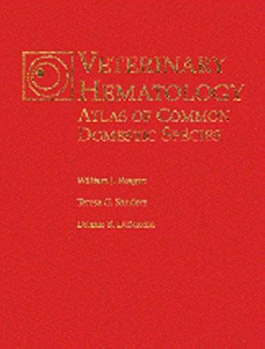 Veterinary Hematology: Atlas Of Common Domestic Species