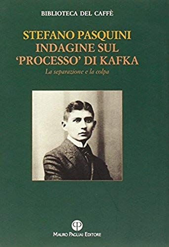 Pasquini, S: Indagine Sul «Processo» Di Kafka. La Separazion
