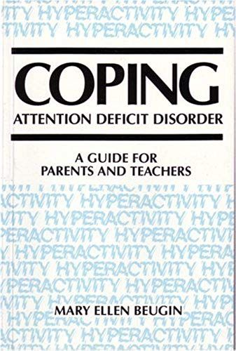 Coping: Attention Deficit Disorder A Guide For Parents And Teachers
