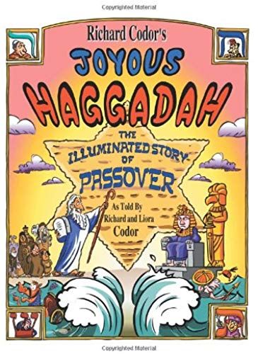 Richard Codor's Joyous Haggadah: The Illuminated Story Of Passover