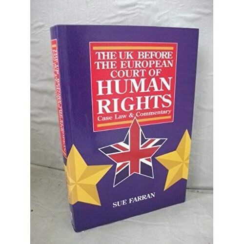 The Uk Before The European Court Of Human Rights: Case Law And Commentary