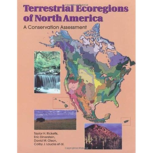 Terrestrial Ecoregions Of North America, Volume 1: A Conservation Assessment