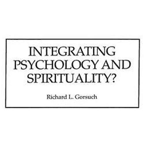 Integrating Psychology And Spirituality?