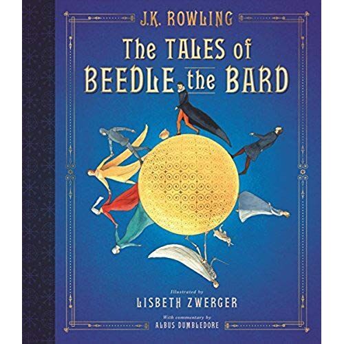 The Tales Of Beedle The Bard: The Illustrated Edition