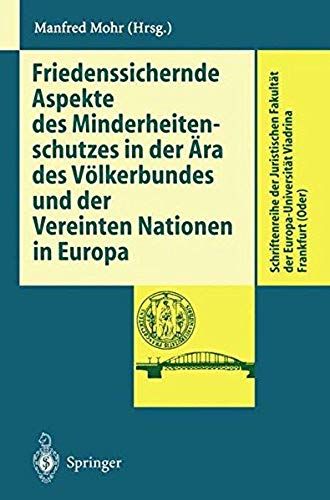 Friedenssichernde Aspekte Des Minderheitenschutzes In Der Ära Des Völkerbundes Und Der Vereinten Nationen In Europa