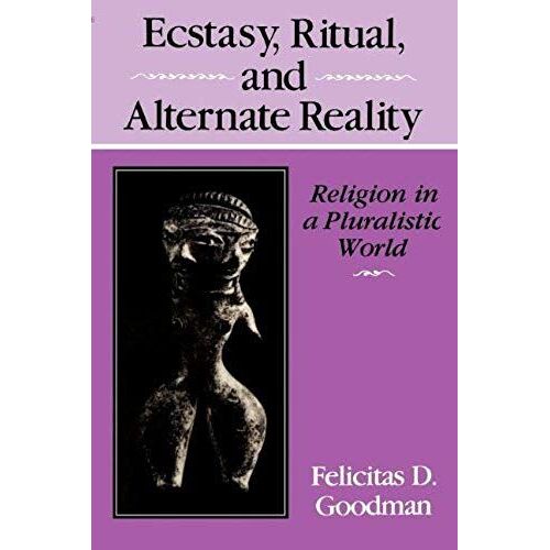 Ecstasy, Ritual, And Alternate Reality