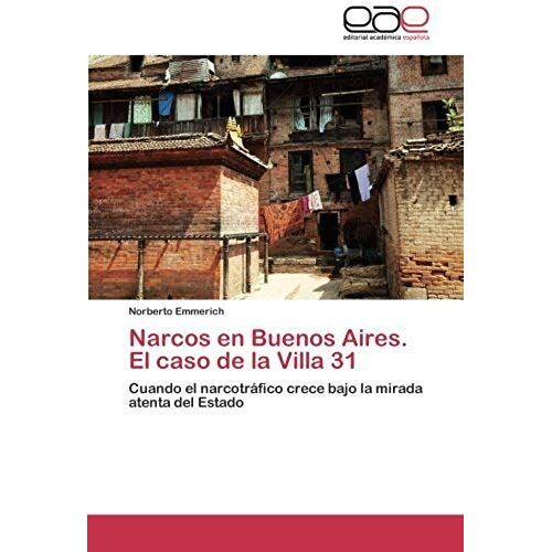 Narcos En Buenos Aires. El Caso De La Villa 31