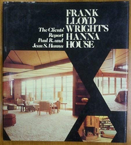 Frank Lloyd Wright's Hanna House: The Clients' Report