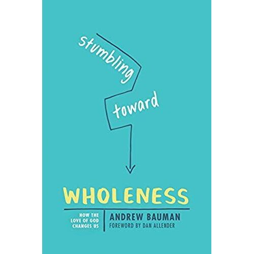 Stumbling Toward Wholeness