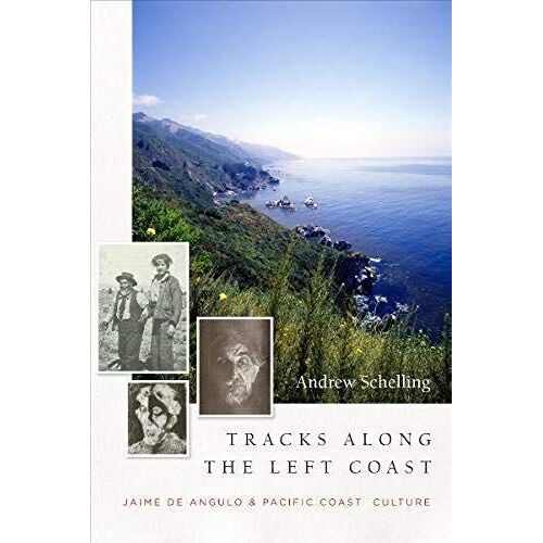 Tracks Along The Left Coast: Jaime De Angulo & Pacific Coast Culture