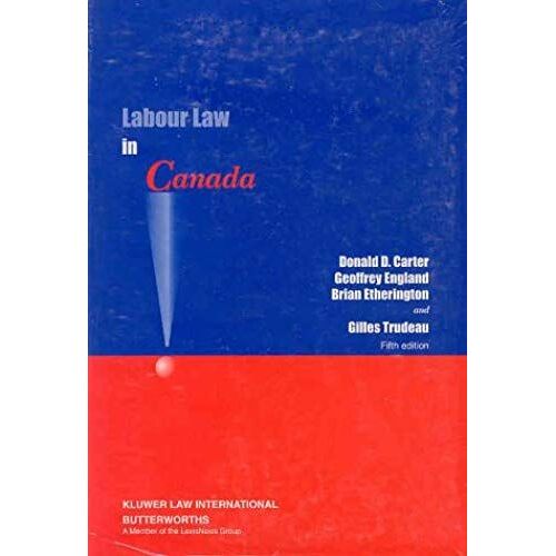 Labour Law In Canada 5/E