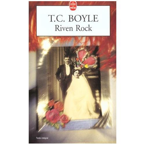 Riven Rock - T C Boyle - Le Livre De Poche N°15184 - 1999