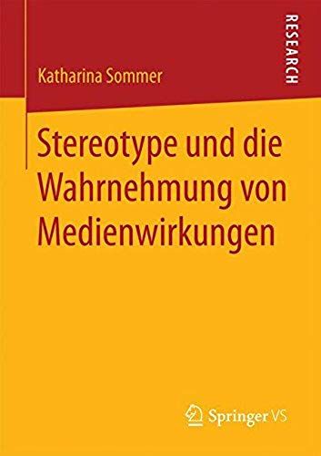 Stereotype Und Die Wahrnehmung Von Medienwirkungen