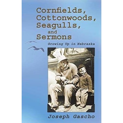 Cornfields, Cottonwoods, Seagulls, And Sermons: Growing Up In Nebraska
